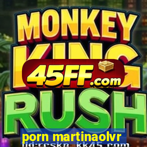 porn martinaolvr